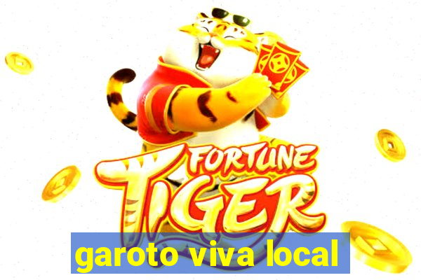 garoto viva local